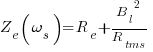 Z_e(omega_s) = R_e + {B_l}^2 / R_tms
