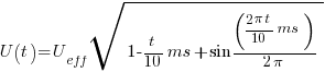 U(t) = U_eff sqrt{1-{t/10ms}+{sin({2 pi t}/10ms)/{2 pi}}}