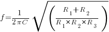 f={1/{2 pi C}}sqrt({R_{1} + R_{2}}/{R_{1} * R_{2} * R_{3}})