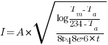 I = A * sqrt{{log{{T_m-T_a}/{234-T_a}}}/{8.48e-6 * t}}